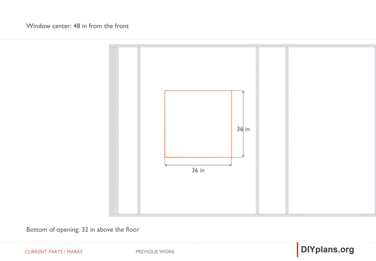 Window center: 48 in from the front. Orange identifies the current parts or layout marks; gray shows earlier work.
